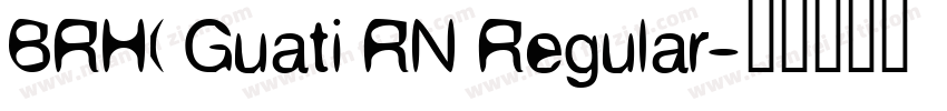 BRH( Guati RN Regular字体转换